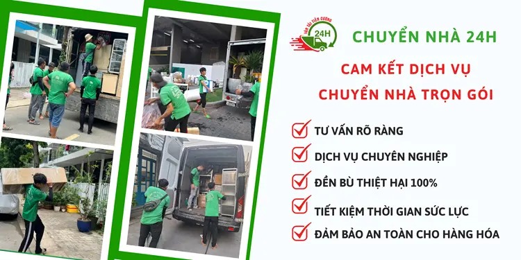 Chuyển Nhà 24H cam kết dịch vụ tốt nhất, đảm bảo tiết kiệm thời gian và công sức cho quý khách hàng