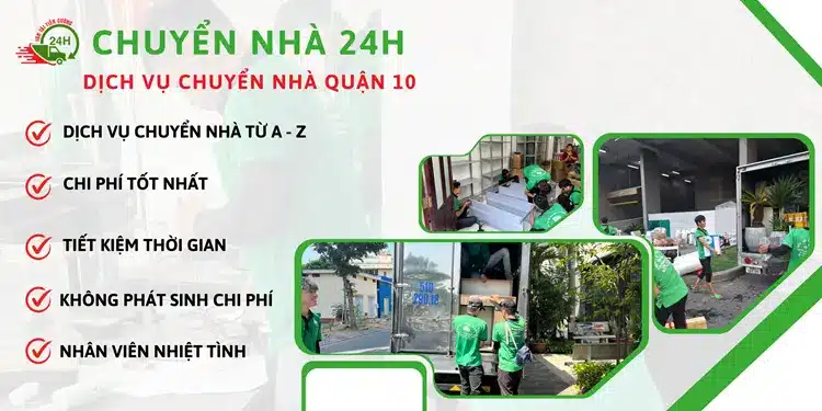 Chuyển Nhà 24H cung cấp dịch vụ chuyển nhà Quận 10 cam kết chất lượng dịch vụ uy tín và giá rẻ nhất