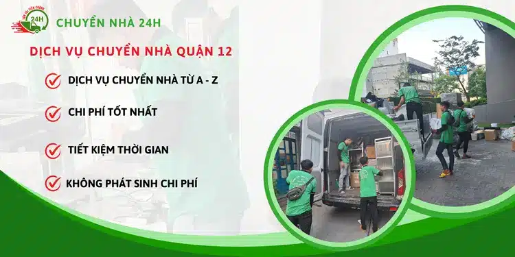 Chuyển Nhà 24H cung cấp dịch vụ chuyển nhà trọn gói Quận 12 với chất lượng dịch vụ uy tín và đảm bảo an toàn