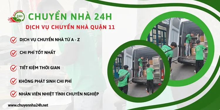 Chuyển Nhà 24H cung cấp dịch vụ chuyển nhà trọn gói Quận 11 với chất lượng dịch vụ uy tín