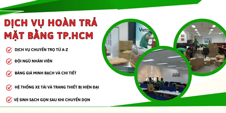 Dịch vụ hoàn trả mặt bằng uy tín tại tphcm do đơn vị Chuyển Nhà 24H với chất lượng luôn luôn đảm bảo cho quý khách hàng và mang đến sự hài lòng cho quý khách