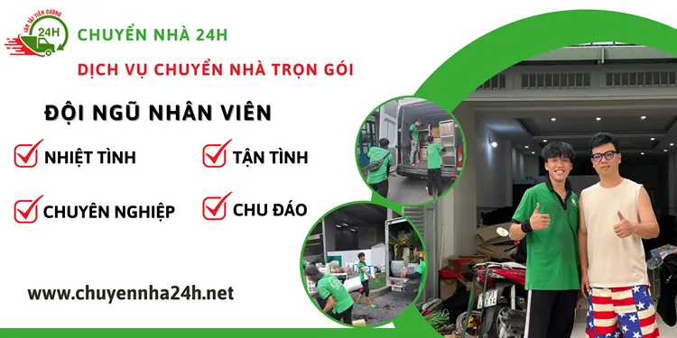 Chuyển Nhà 24H với đội ngũ nhân viên nhệt tình, chu đáo và tỉ mỉ