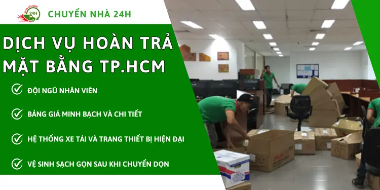 Dịch vụ hoàn trả mặt bằng uy tín tại tphcm do đơn vị Chuyển Nhà 24H với chất lượng luôn luôn đảm bảo cho quý khách hàng